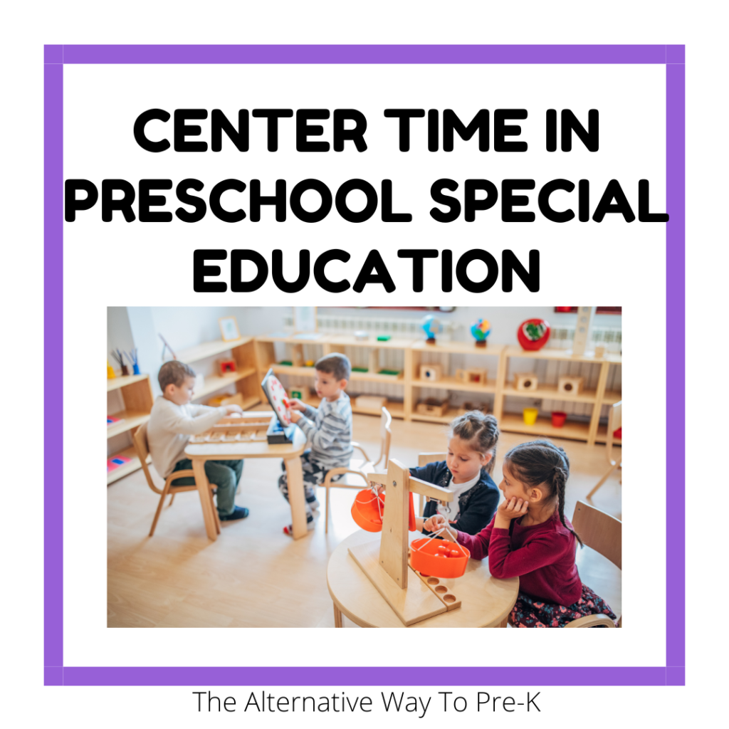 CENTER TIME IN PRESCHOOL SPECIAL EDUCATION
